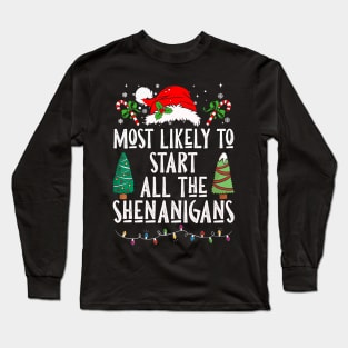 Most Likely To Start All The Shenanigans Long Sleeve T-Shirt